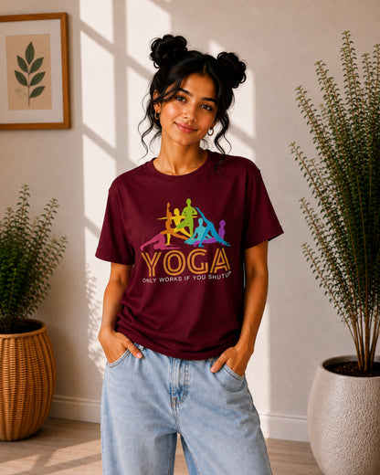 Yoga Only Works If You Shutup Unisex Classic Crew T-Shirt