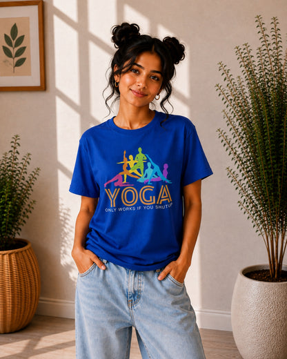 Yoga Only Works If You Shutup Unisex Classic Crew T-Shirt