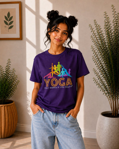 Yoga Only Works If You Shutup Unisex Classic Crew T-Shirt