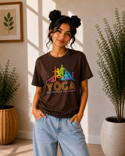 Yoga Only Works If You Shutup Unisex Classic Crew T-Shirt